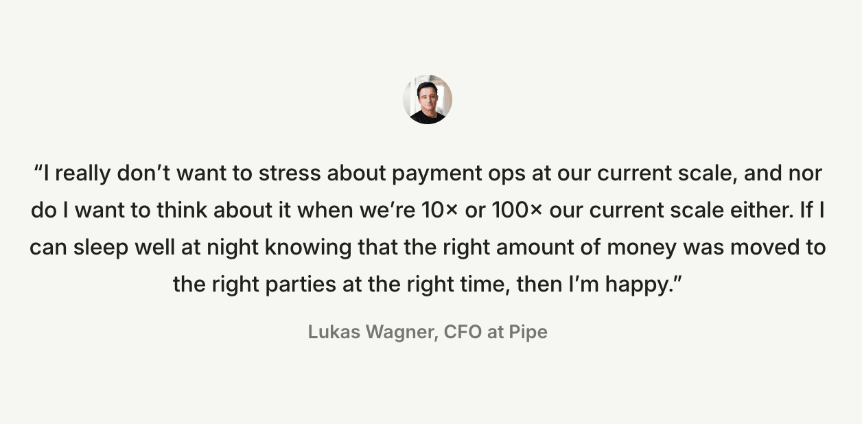 Pipe CFO talks about how Modern Treasury removes stress relating to scale.