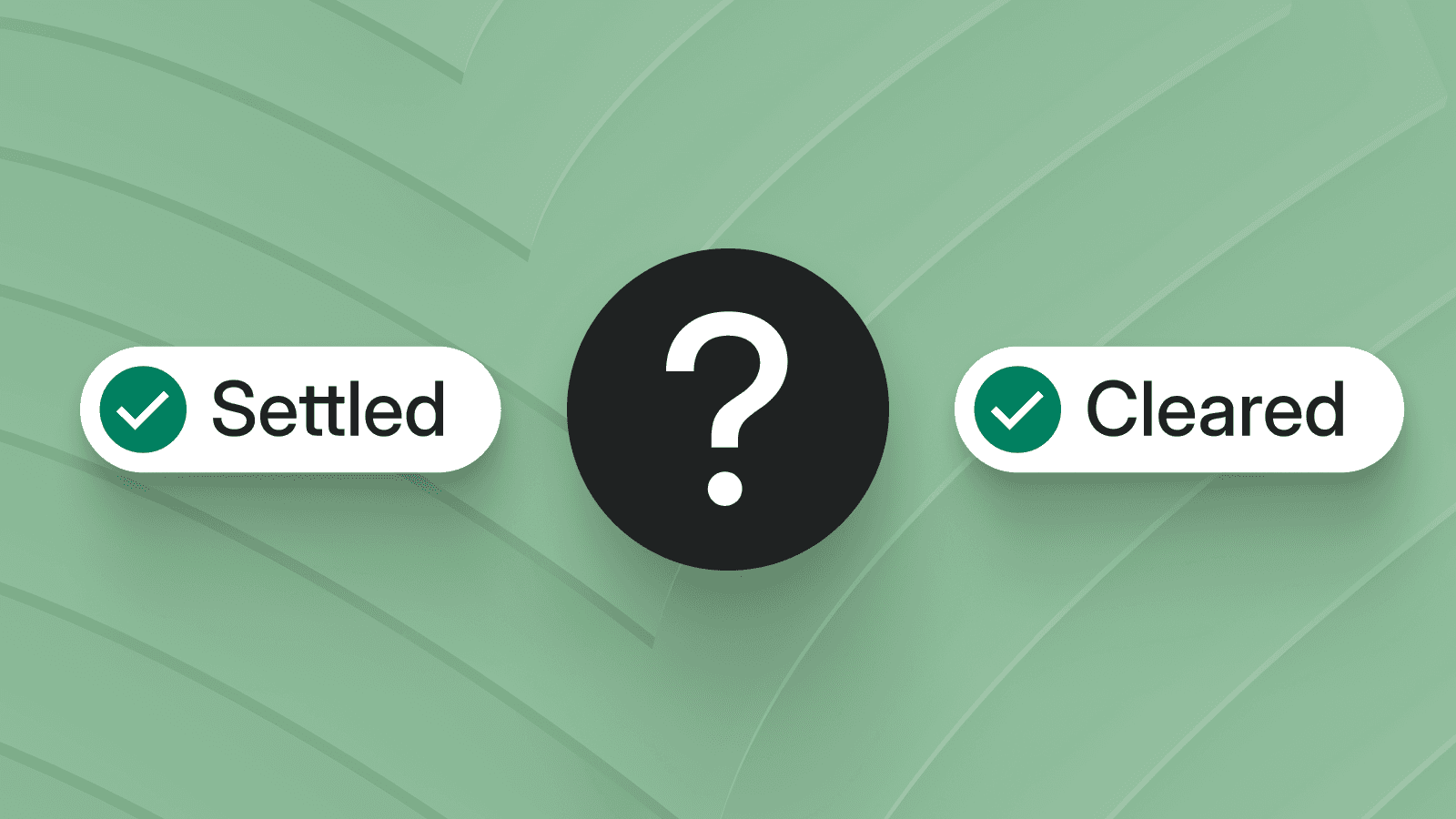 The Difference Between Settlement and Clearing and Why it Matters to Banks Thumbnail